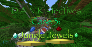 Descargar D.A.N.K.-Tectives Case 3: Jungle Jewels para Minecraft 1.12